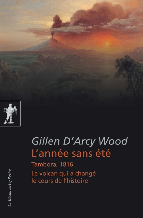 ebook cover of L'année sans été - Tambora, 1816. Le volcan qui a changé le cours de l'histoire, by Gillen D'Arcy Wood