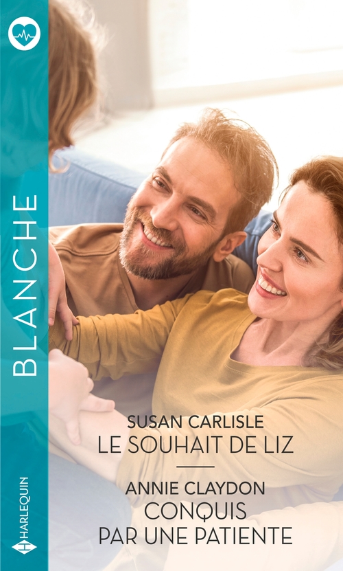 Couverture ebook de Le souhait de Liz - Conquis par une patiente, de Annie Claydon, Susan Carlisle