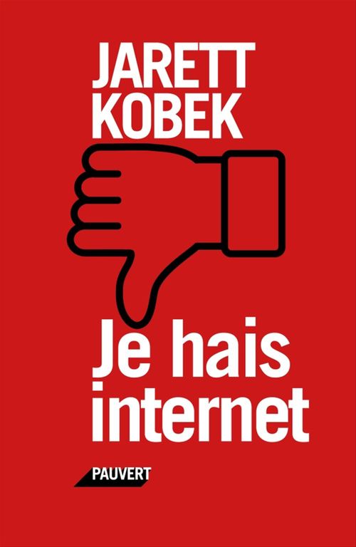 Couverture ebook de Je hais Internet, de Jarett Kobek