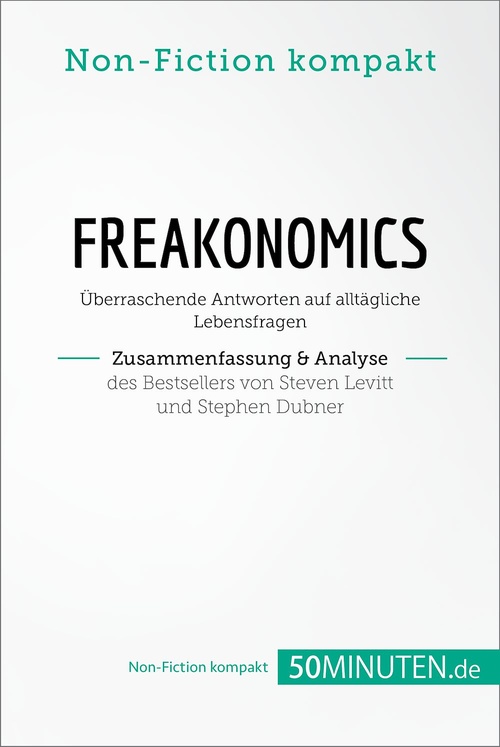 Couverture ebook de Freakonomics. Zusammenfassung & Analyse des Bestsellers von Steven Levitt und Stephen Dubner, de 50minuten.De