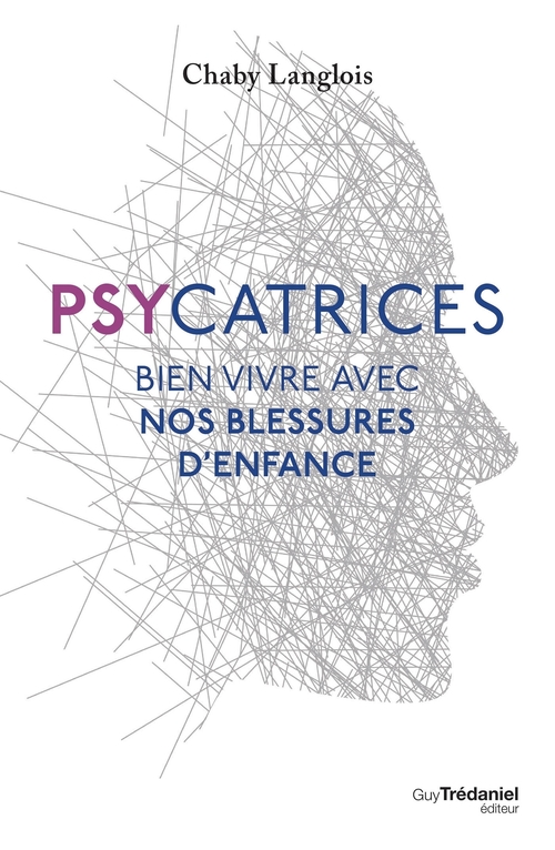 Couverture ebook de Psychatrices - Bien vivre avec nos blessures d'enfance, de Chaby Langlois