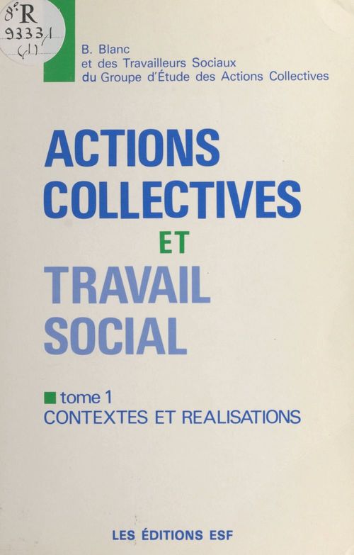 Couverture ebook de Actions collectives et travail social (1) : Contextes et réalisations, de Yves Blanc