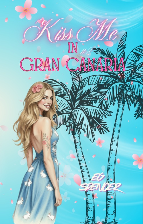 ebook cover of Kiss Me In Gran Canaria #2, by Spencer Eg