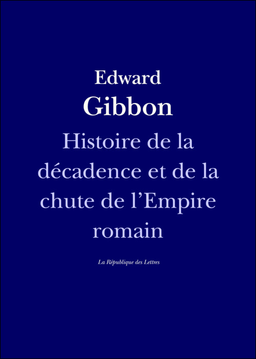 ebook cover of Histoire de la décadence et de la chute de l'Empire romain, by Edward Gibbon