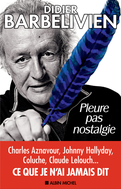Couverture ebook de Pleure pas nostalgie, de Didier Barbelivien