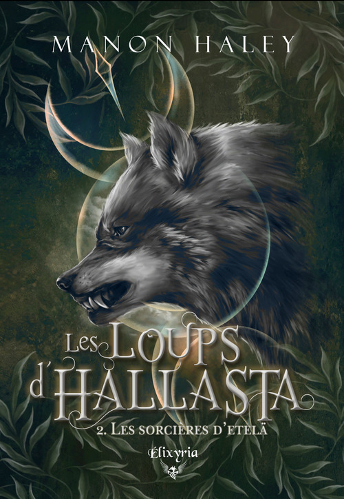 ebook cover of Les loups d'Hallasta - 2 - Les sorcières d'Etelä, by Manon Haley