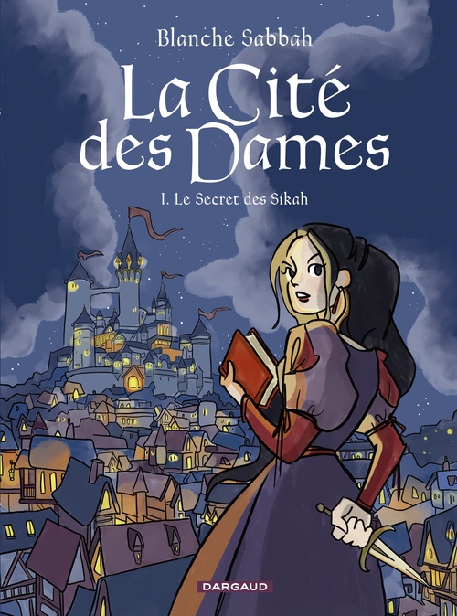ebook cover of La Cité des Dames - Tome 1 - Le Secret des Sikah, by Blanche Sabbah