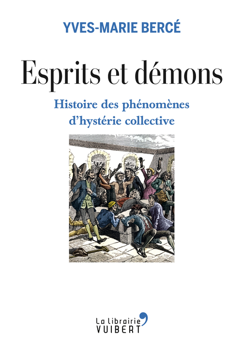 Couverture ebook de Esprits et démons - Histoire des phénomènes d'hystérie collective XVIe-XXe siècle, de Yves-Marie Bercé