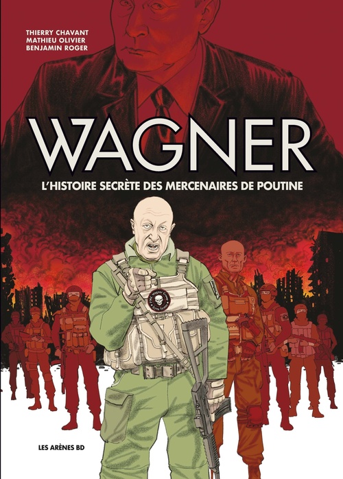Couverture ebook de Wagner - L'histoire secrète des mercenaires de Poutine, de Roger Benjamin, Mathieu Olivier, Thierry Chavant