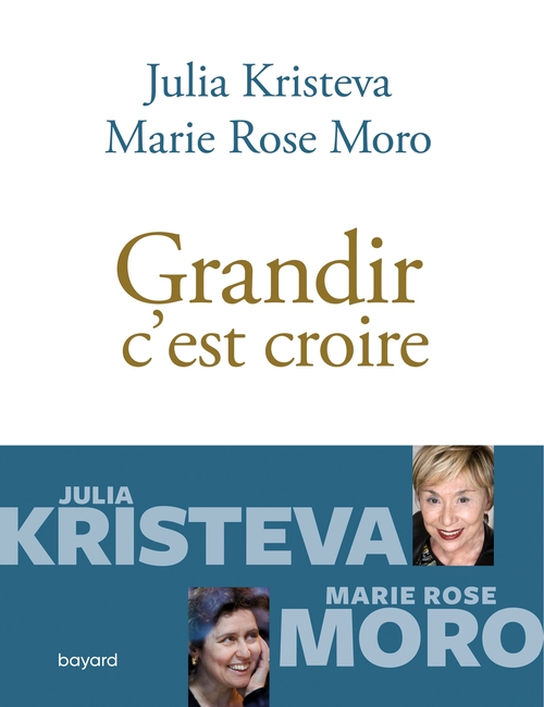 Couverture ebook de Grandir c'est croire, de Julia Kristeva, Marie Rose Moro