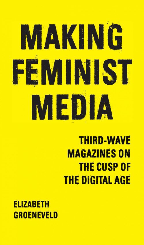 ebook cover of Making Feminist Media, by Elizabeth Groeneveld