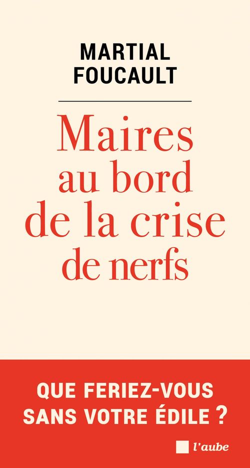 Couverture ebook de Maires au bord de la crise de nerfs, de Martial Foucault