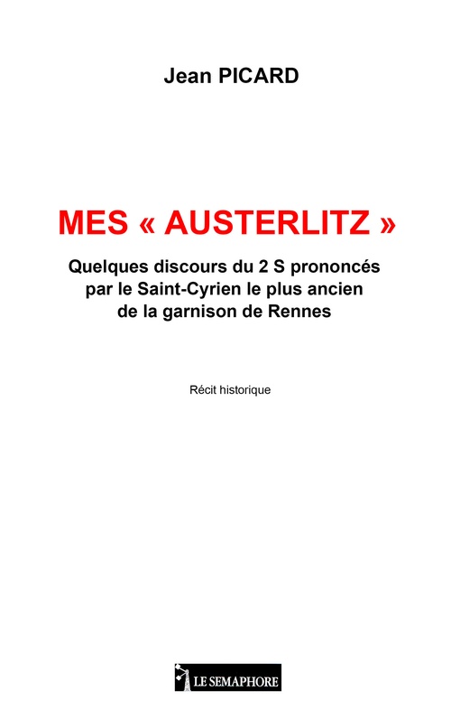 ebook cover of MES « AUSTERLITZ » Quelques discours du 2 S prononcés par le Saint-Cyrien le plus ancien de la garnison de Rennes, by Jean Picard