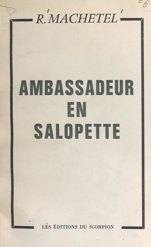 Couverture ebook de Ambassadeur en salopette, de R. Machetel