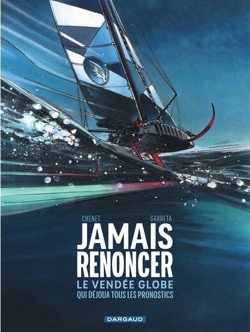 ebook cover of Jamais renoncer - Le Vendée Globe qui déjoua tous les pronostics, by Alexandre Chenet
