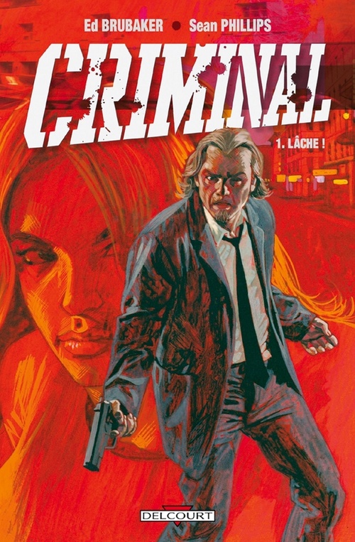 Couverture ebook de Criminal T01 - Lâche !, de Ed Brubaker, Sean Phillips