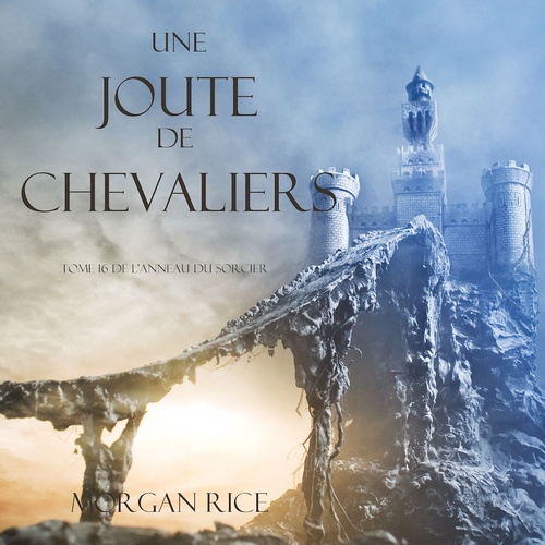 Couverture audiobook de Une Joute de Chevaliers (Tome 16 De L'anneau Du Sorcier), de Morgan Rice