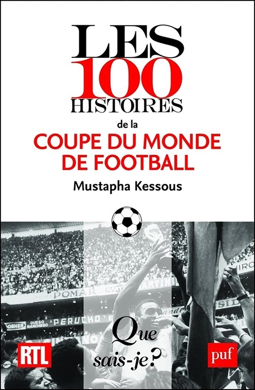 ebook cover of Les 100 histoires de la Coupe du monde de football, by Mustapha Kessous