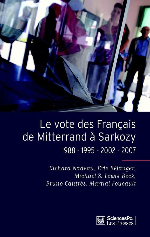 ebook cover of Le vote des français de Mitterrand à Sarkozy, by Eric Bélanger, Bruno Cautrès, Martial Foucault, Michael Lewis-Beck