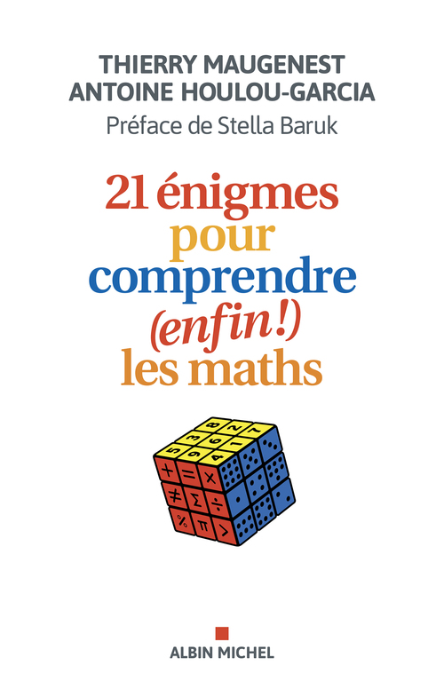 ebook cover of 21 énigmes pour comprendre (enfin !) les maths, by Antoine Houlou-Garcia, Thierry Maugenest