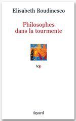 ebook cover of Philosophes dans la tourmente, by Elisabeth Roudinesco