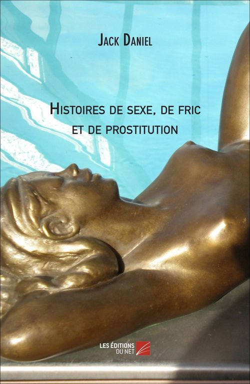 ebook cover of Histoires de sexe, de fric et de prostitution, by Jack Daniel