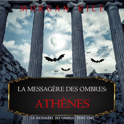 Couverture audiobook de La Messagère des Ombres: Athènes (La Messagère des Ombres - Tome Cinq), de Morgan Rice