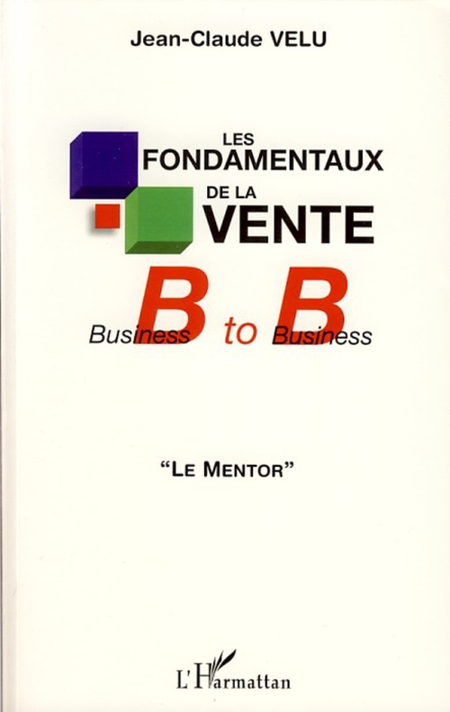 Couverture ebook de Les fondamentaux de la vente Business to Business, de Jean-claude Velu