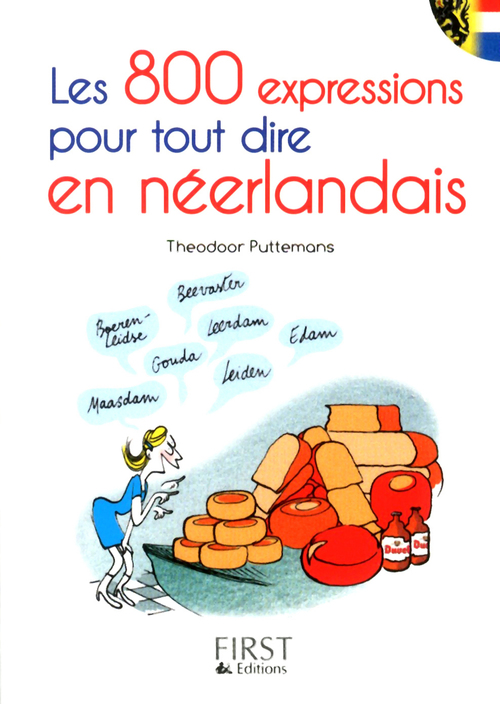 ebook cover of Le petit livre de - 800 expressions pour tout dire en Néerlandais, by Theodoor PUTTEMANS