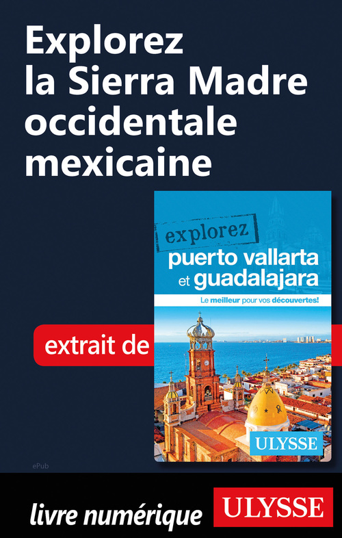 Couverture ebook de Explorez La Sierra Madre occidentale mexicaine, de Rodolphe Lasnes