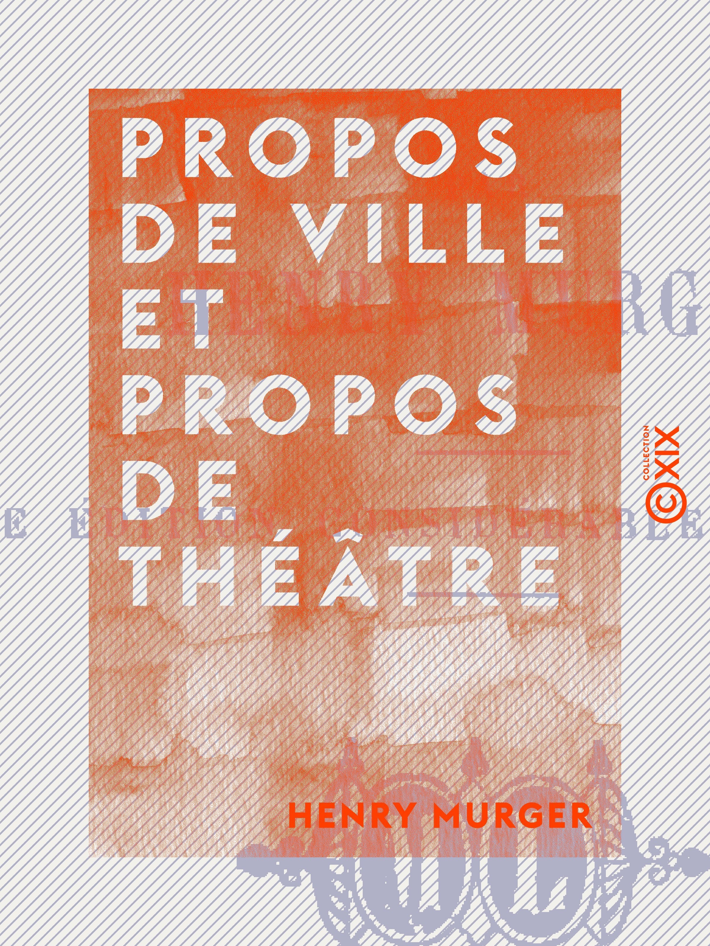 Couverture ebook de Propos de ville et propos de théâtre, de Henry Murger