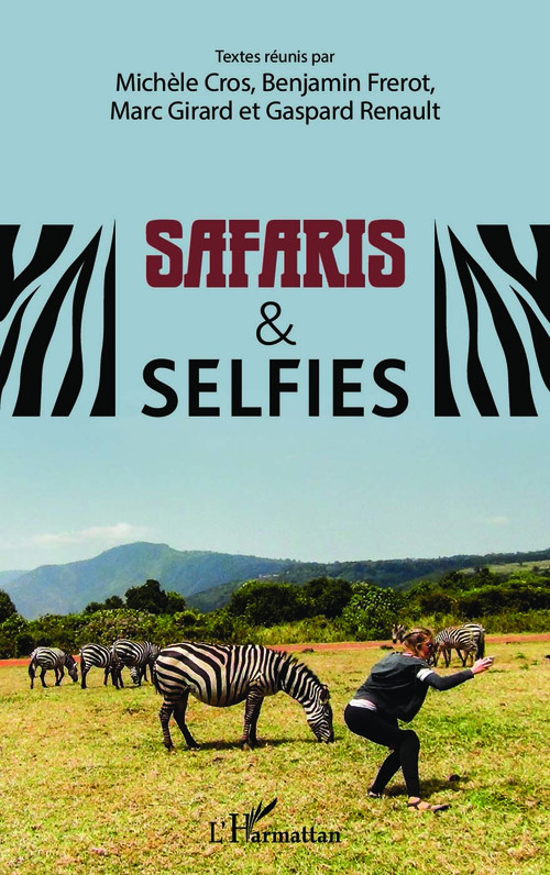 Couverture ebook de Safaris & selfies, de Marc Girard, Gaspard Renault, Michèle Cros, Benjamin Frerot