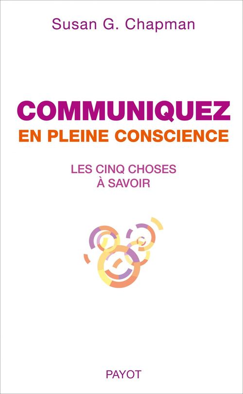 Couverture ebook de Communiquez en pleine conscience, de Susan g. Chapman