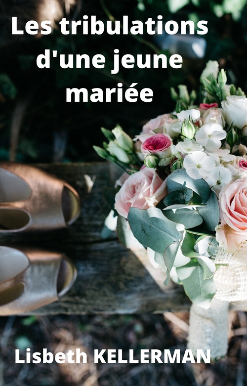 Couverture ebook de Les tribulations d'une jeune mariée, de Lisbeth Kellerman