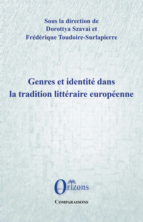 ebook cover of Genres et identité dans la tradition littéraire européenne, by Dorottya Szavai, Frédérique Toudoire-Surlapierre