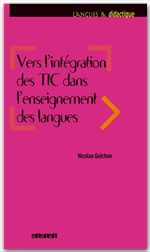 Couverture ebook de Vers l'intégration des TIC dans l'enseignement des langues - ebook, de N Guichon