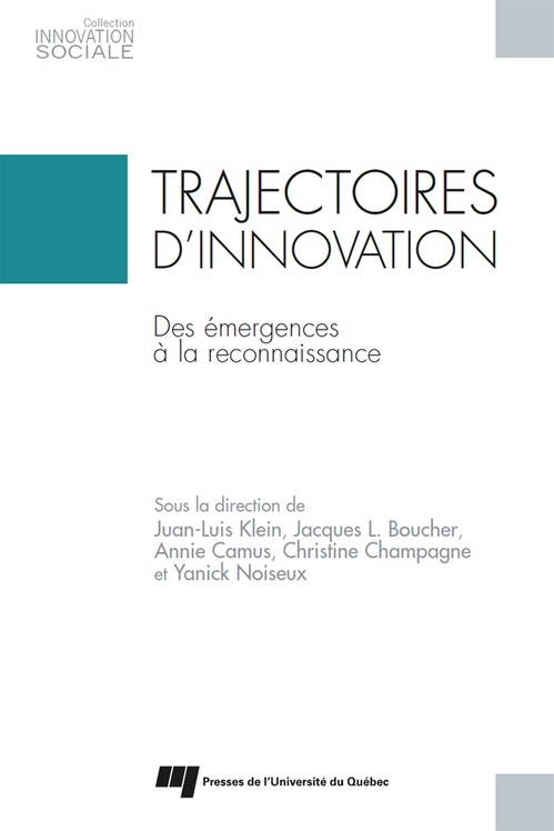 ebook cover of Trajectoires d'innovation, by Collectif, Juan-luis Klein, Jacques L. Boucher, Annie Camus, Christine Champagne, Yanick Noiseux