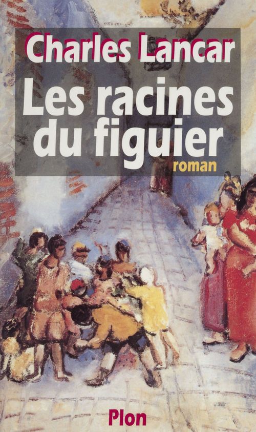 Couverture ebook de Les Racines du figuier, de Charles Lancar
