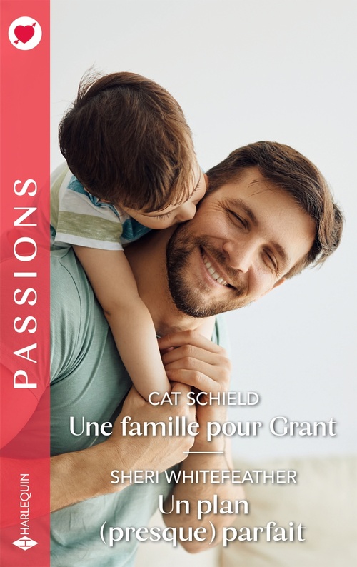 Couverture ebook de Une famille pour Grant - Un plan (presque) parfait, de Cat Schield, Sheri Whitefeather