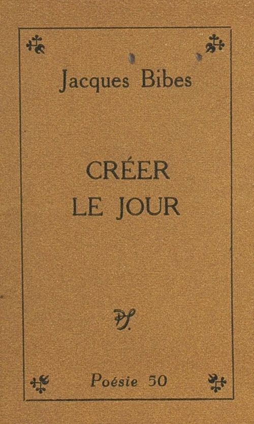 Couverture ebook de Créer le jour, de Jacques Bibes