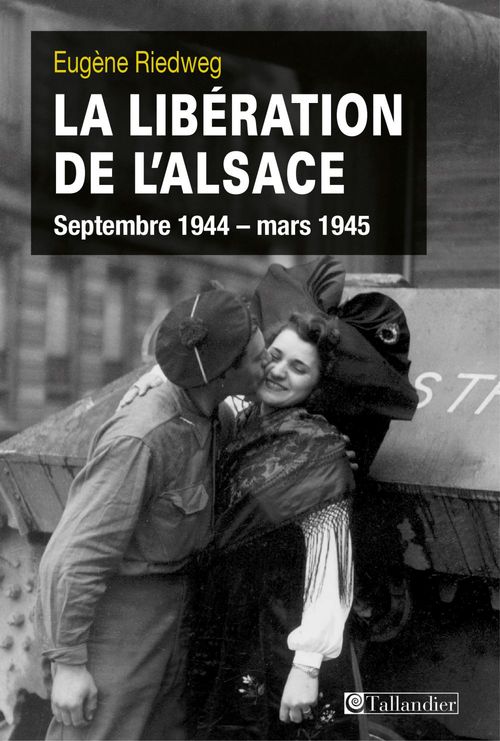ebook cover of La libération de l'Alsace septembre 1944 - mars 1945, by Eugène Riedweg