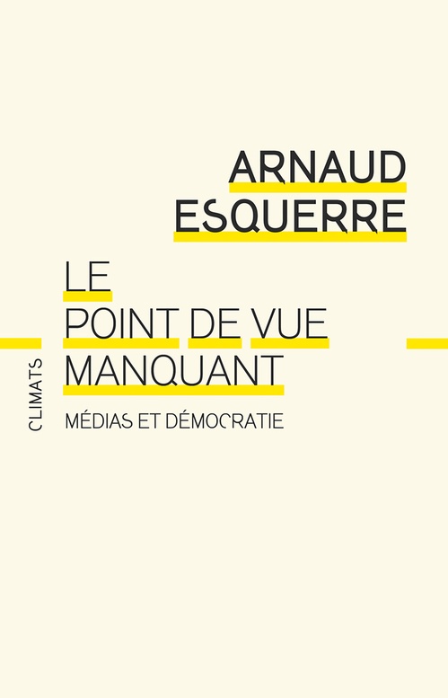 ebook cover of Le Point de vue manquant. Médias et démocratie, by Arnaud Esquerre