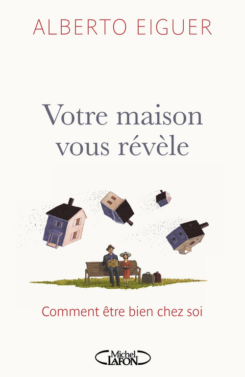 ebook cover of Votre maison vous révèle - comment être bien chez soi, by Alberto Eiguer