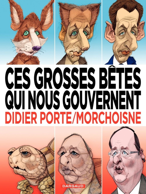 Couverture ebook de Ces grosses bêtes qui nous gouvernent, de Didier Porte