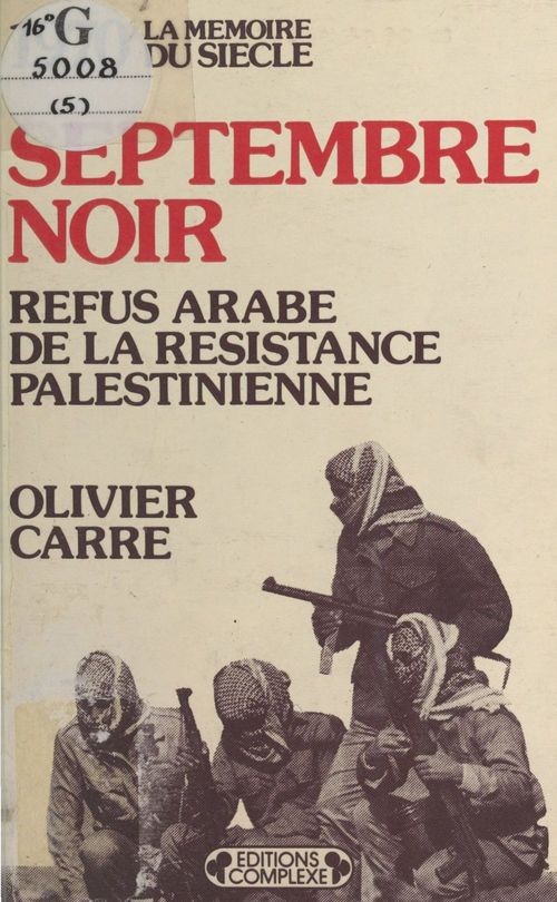 ebook cover of Septembre noir : Refus arabe de la résistance palestinienne, by Olivier Carré