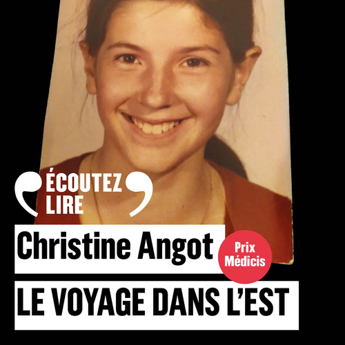 audiobook cover of Le Voyage dans l'Est, by Christine Angot