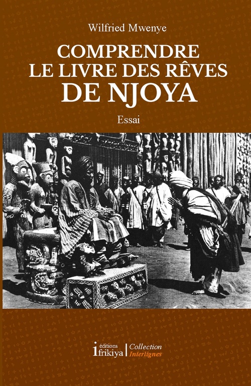 ebook cover of Comprendre le livre des rêves de Njoya, by Wilfried Mwenye