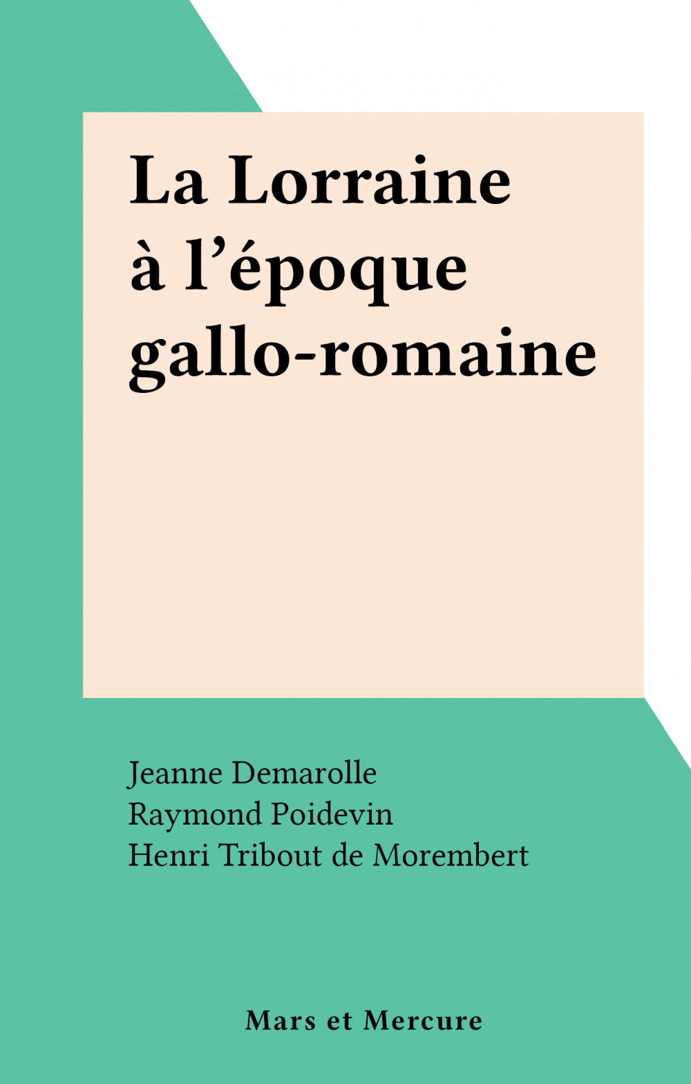 Couverture ebook de La Lorraine à l'époque gallo-romaine, de Jeanne Demarolle