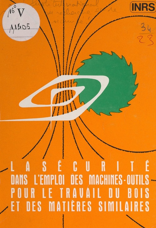 Couverture ebook de La sécurité dans l'emploi des machines-outils pour le travail du bois et des matières similaires, de Institut National De Recherche Et De Sec