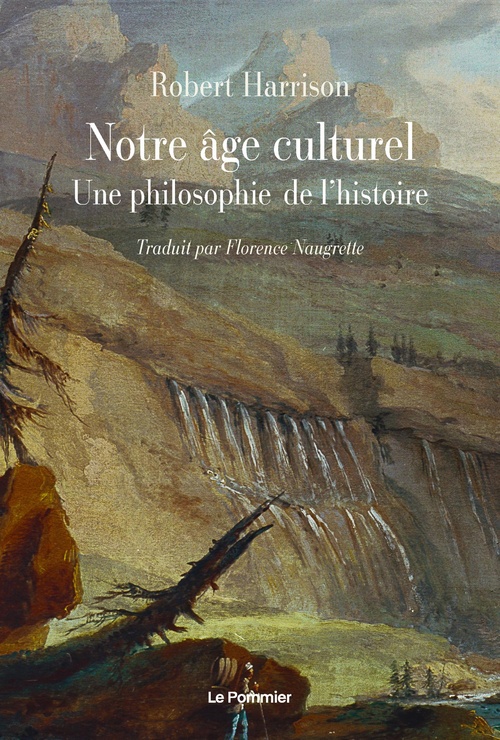 Couverture ebook de Notre âge culturel : Une philosophie de l'histoire, de Robert Harrison